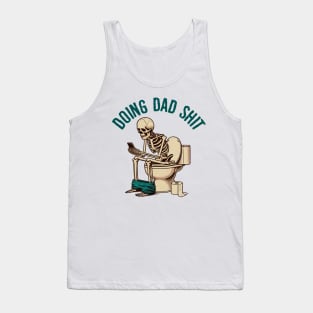 Funny fathers day | Funny dad life | dad always in the bathroom Tank Top